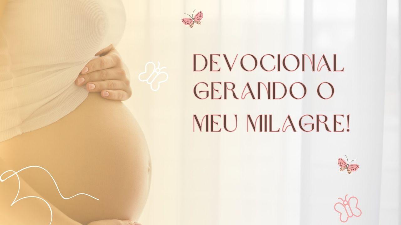 Devocional: Gerando o meu  Milagre