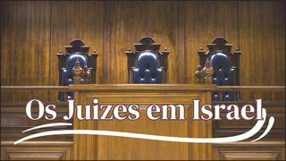 Os Juízes em Israel Hebreus 11:32-38 Almeida Revista e Atualizada