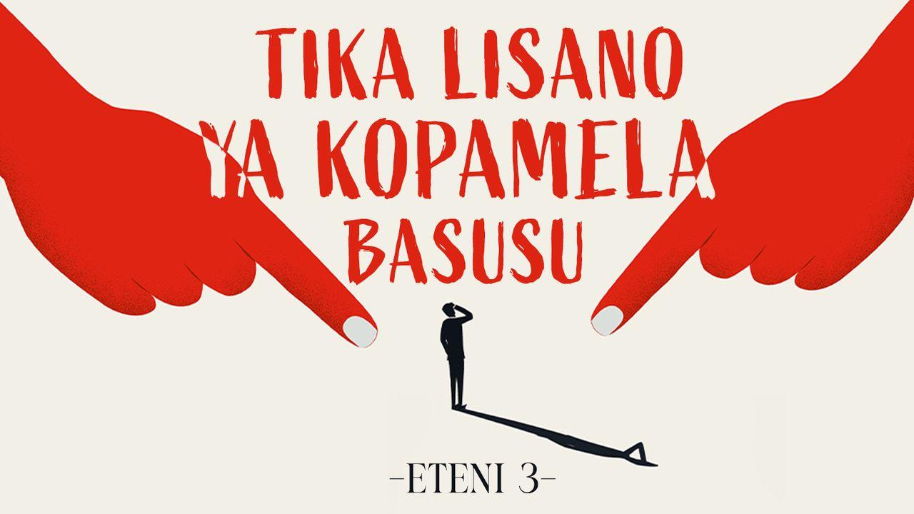 Tika Lisano Ya Kopamela Basusu | Eteni 3