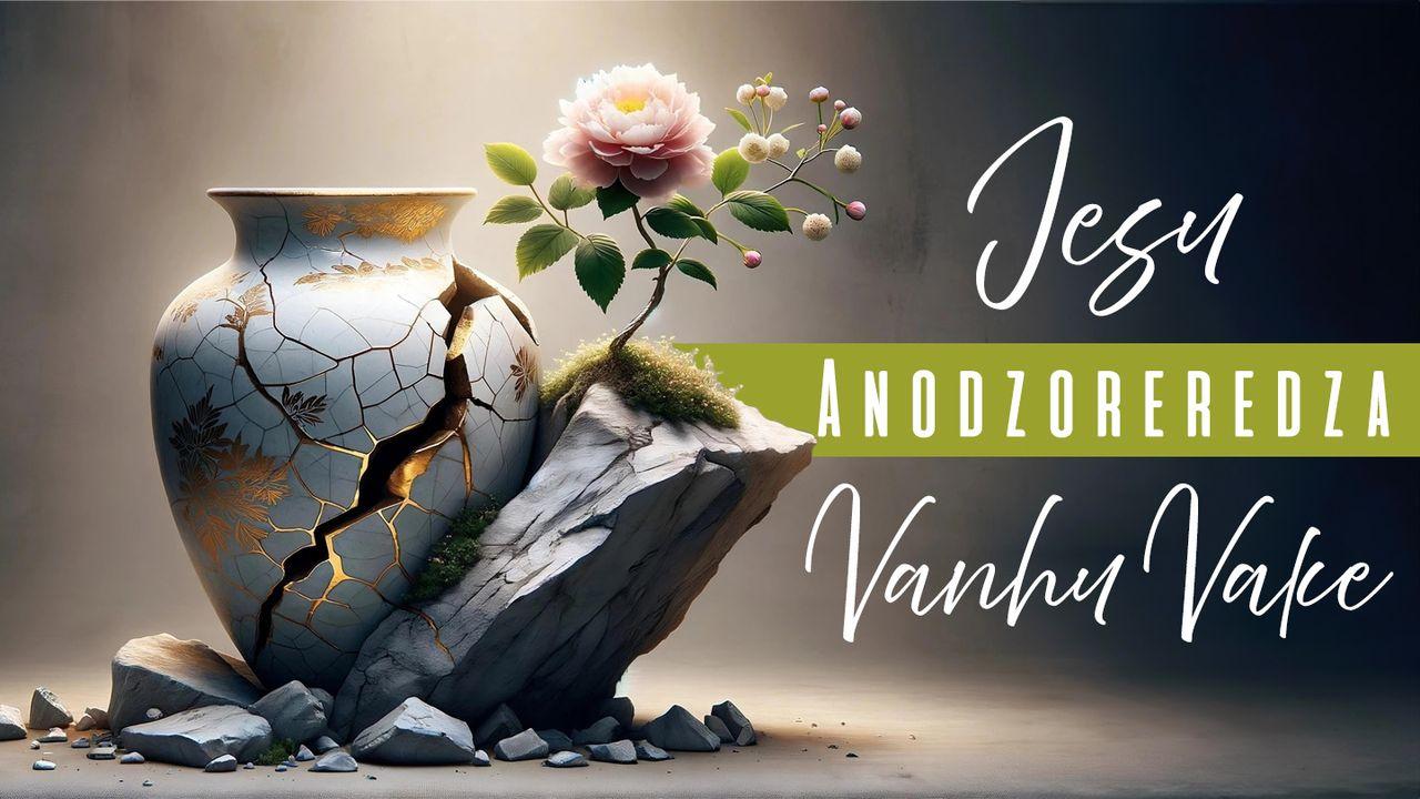 Jesu Anodzoreredza Vanhu Vake