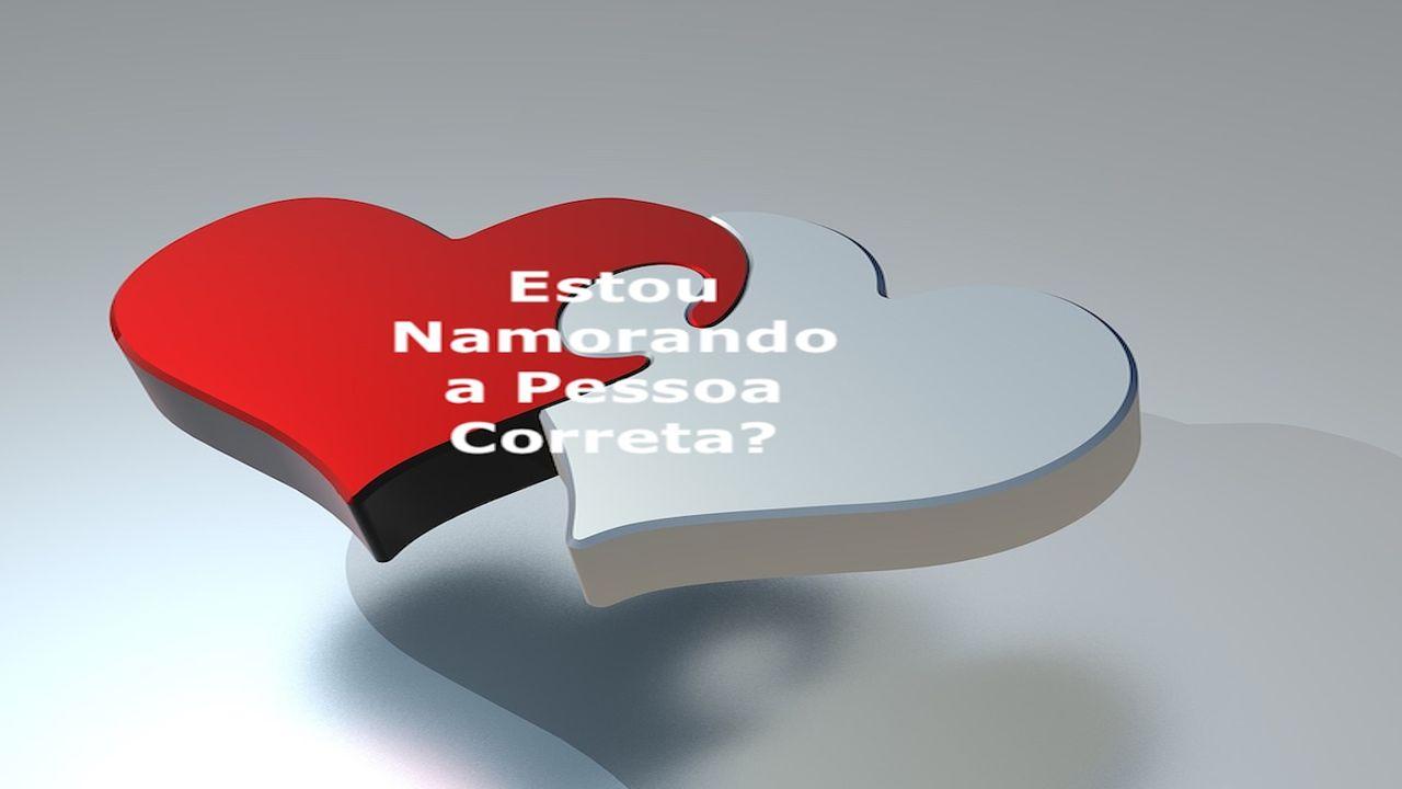 Estou Namorando a Pessoa Correta?