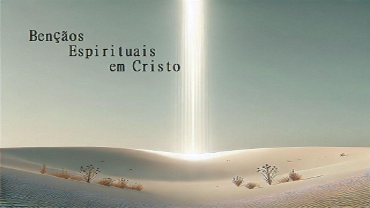 Benções Espirituais em Cristo