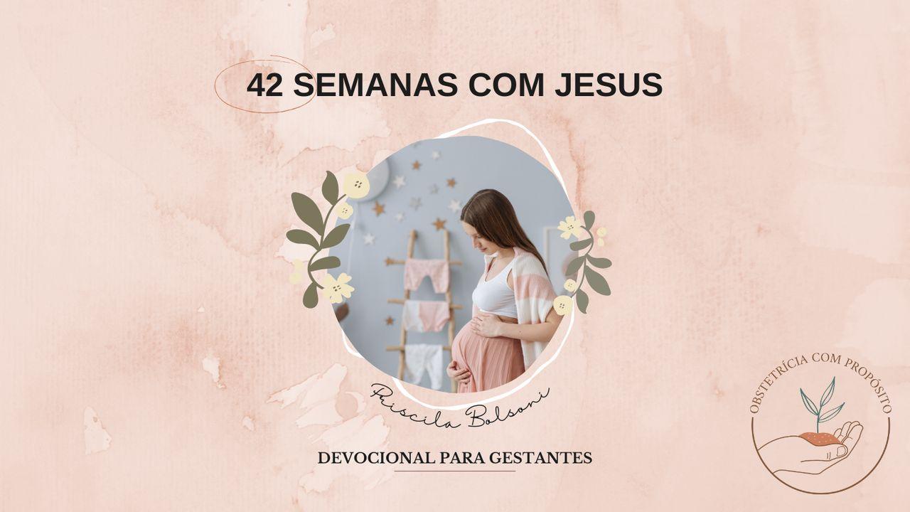 42 Semanas com Jesus | Devocional para gestante.