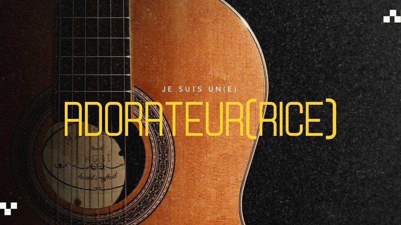 Je suis un(e) adorateur(rice)