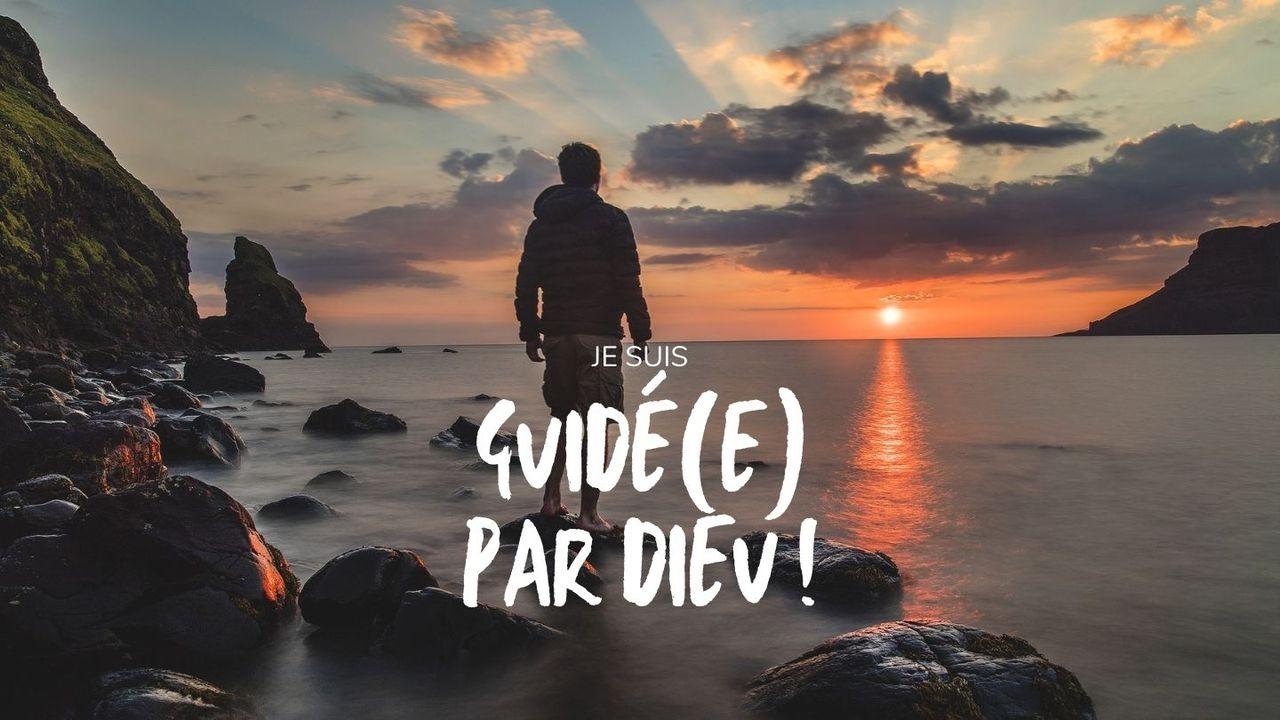 Je suis guidé(e) par Dieu !