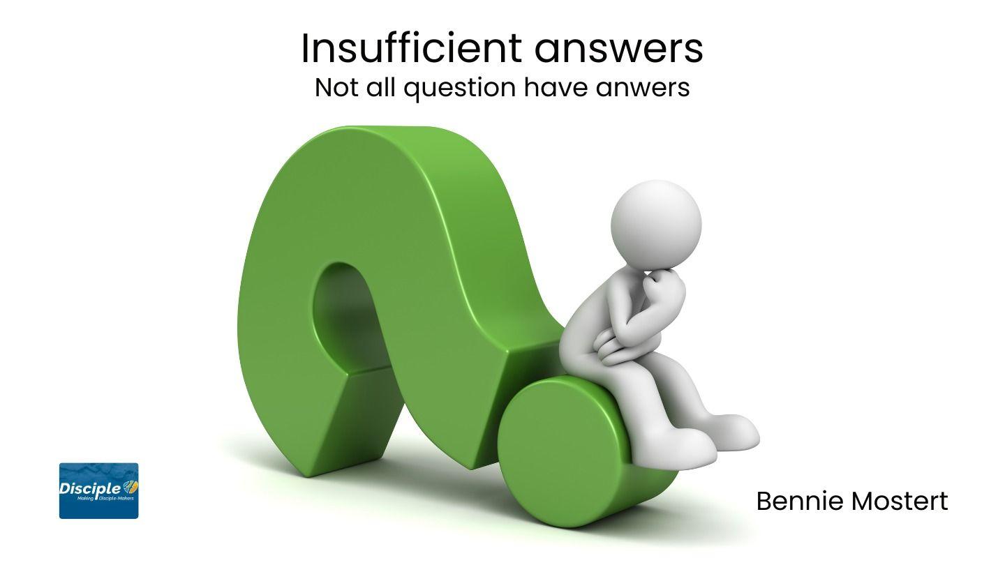 Insufficient Answers - Not All Questions Have Answers Matthew 11:2 American Standard Version