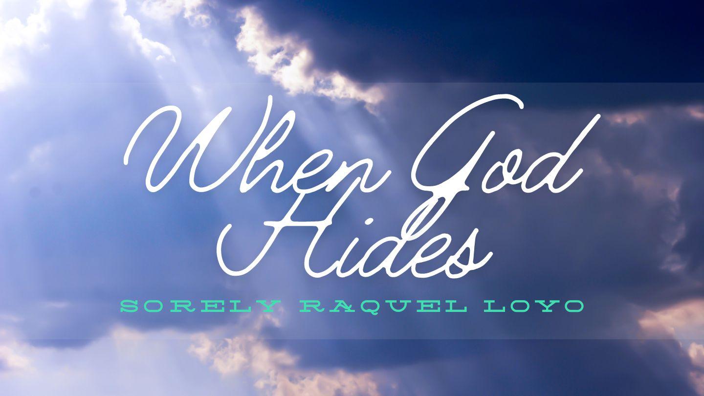 When God Hides. Exodus 20:19-20 Amplified Bible