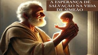 A Esperança De Salvação Na Vida De Simeão