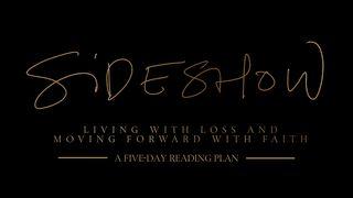 Sideshow: Living With Loss and Moving Forward With Faith