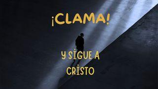 ¡Clama! Y Sigue a Cristo Marcos 10:47-49 Nueva Versión Internacional - Español