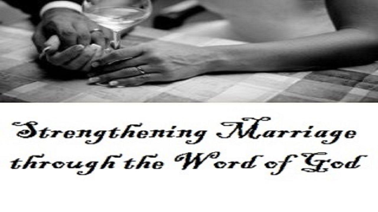  Strengthening Marriage Through the Word of God