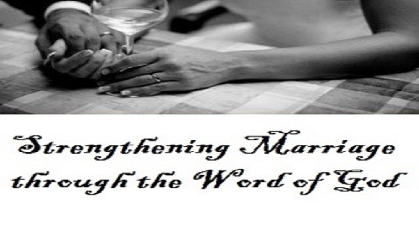  Strengthening Marriage Through the Word of God