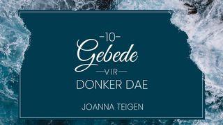 10 Gebede vir donker dae PSALMS 55:7-8 Nuwe Lewende Vertaling