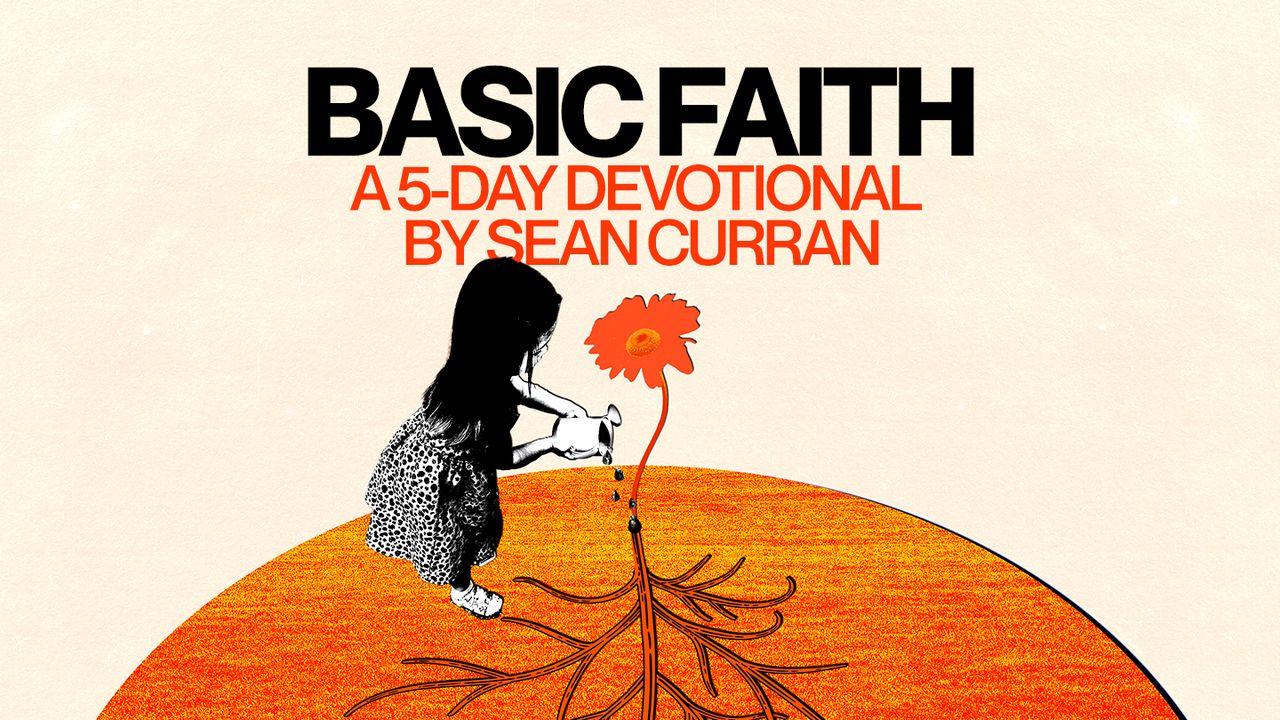 Basic Faith: Five-Day Devotional by Sean Curran