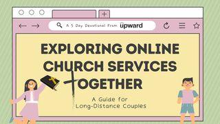 Exploring Online Church Services Together: A Guide for Long-Distance Couples A Kelekele 95:1-2 A Buk 1896 (Bible Portions)