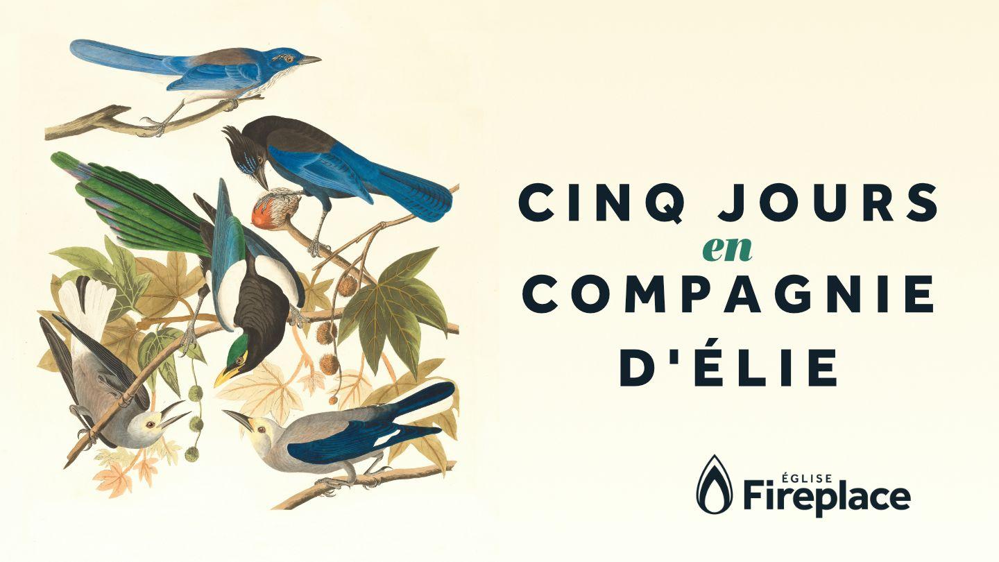 Cinq jours en compagnie d'Élie 1 Rois 18:36 Parole de Vie 2017