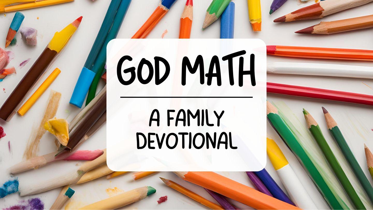 GOD MATH: A Family Devotional