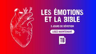 Les émotions et la Bible Philippiens 4:4-5 La Bible Segond 21