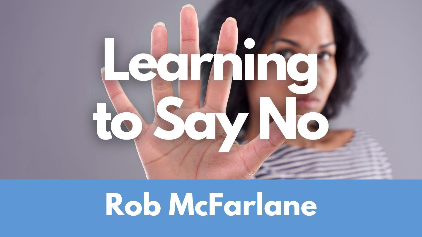 Learning to Say No Proverbs 29:25 New International Version