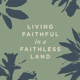 Love God Greatly - Living Faithful in a Faithless Land: A Study of Daniel