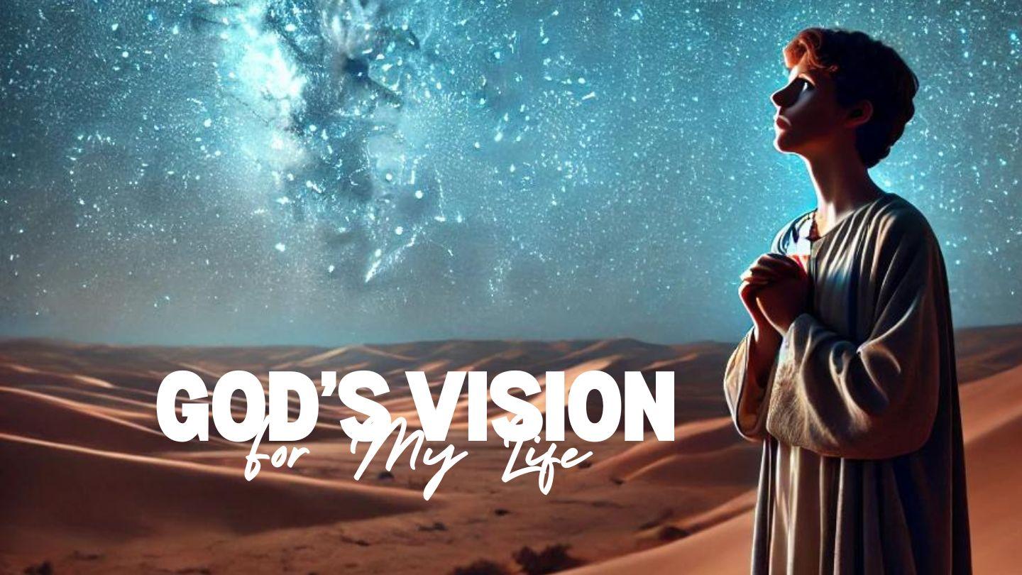 God's Vision for My Life 1 Samuel 16:1-23 Amplified Bible