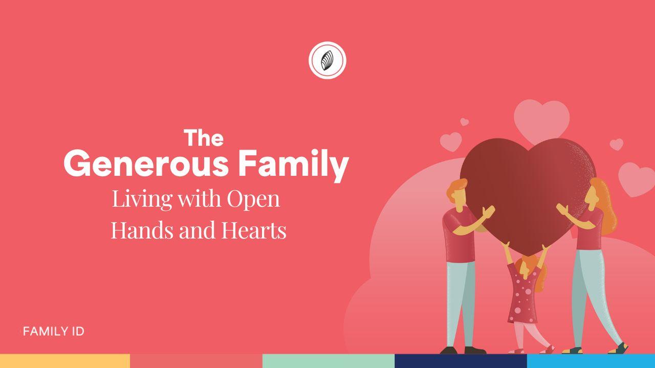 The  Generous Family: Living With Open  Hands and Hearts
