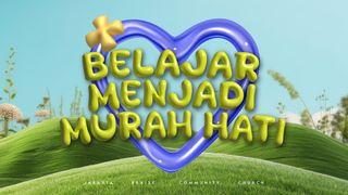 Belajar Menjadi Murah Hati ငဝ်ႈ 3:6 သမ်ႇမႃႇၵျၢမ်းလိၵ်ႈ ထႃႇဝရႃႉၽြႃး