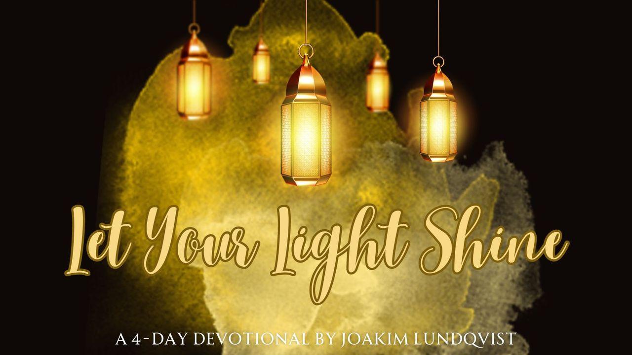 Let Your Light Shine
