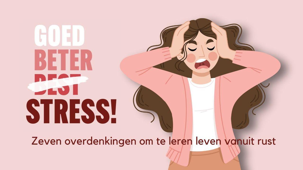 Goed-Beter-Stress!
