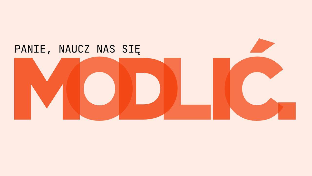  „A gdy się modlisz…”. Módl się jak Jezus.
