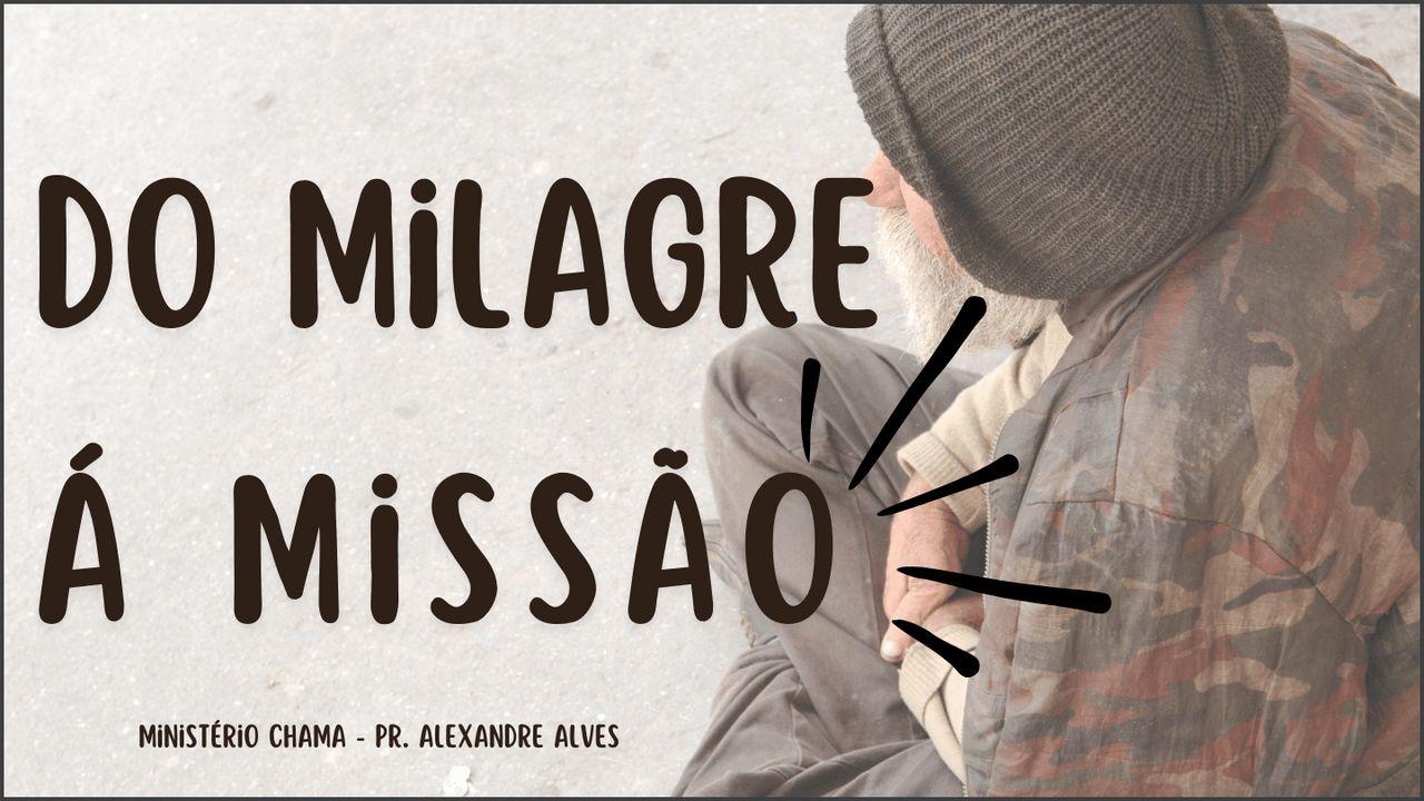 Do Milagre à Missão