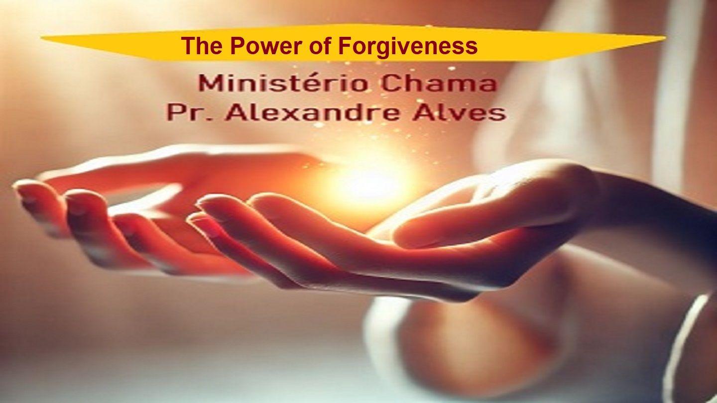 The Power of Forgiveness