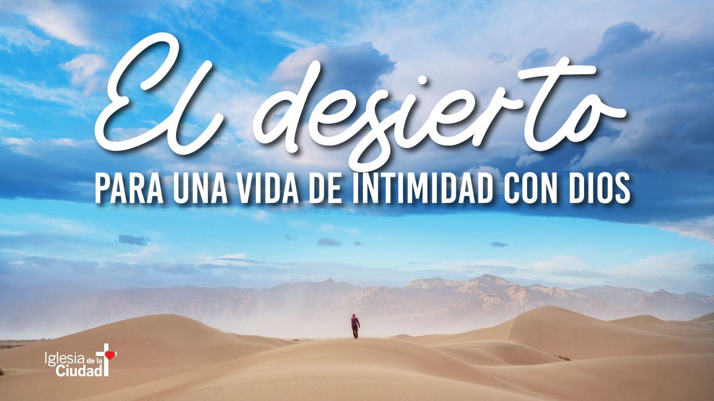 El Desierto Para Una Vida De Intimidad Con Dios Salmos 142:1 Biblia Reina Valera 1960