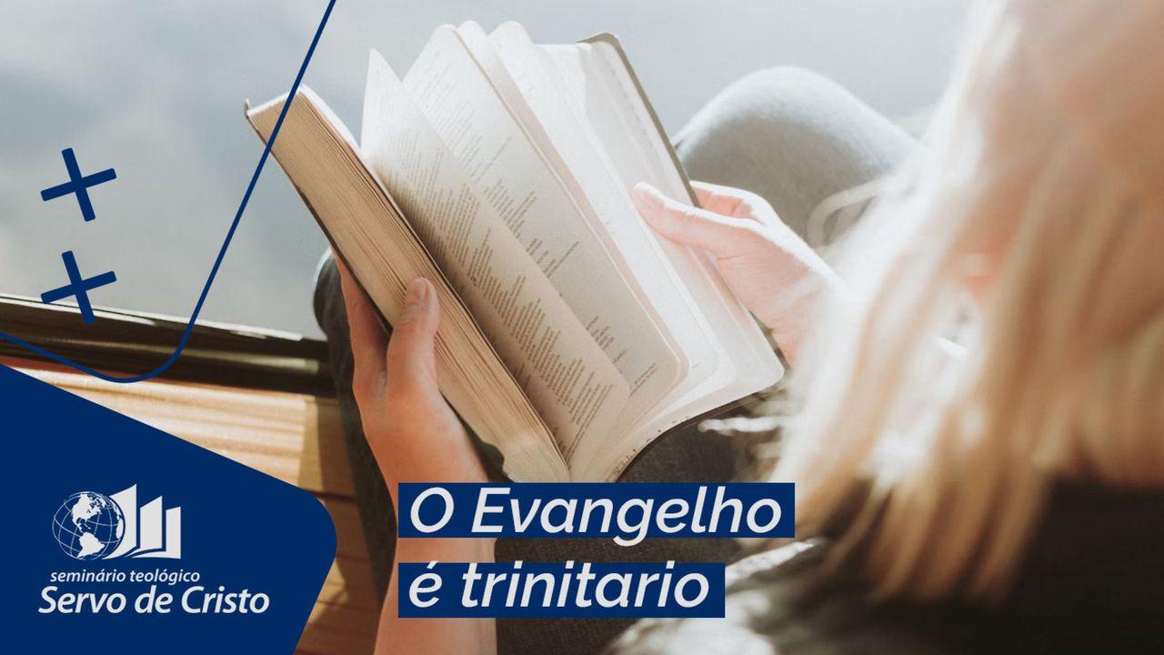 O Evangelho é Trinitário
