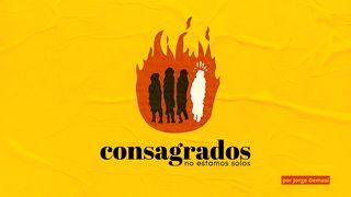 Consagrados Daniel 3:24-27 Traducción en Lenguaje Actual