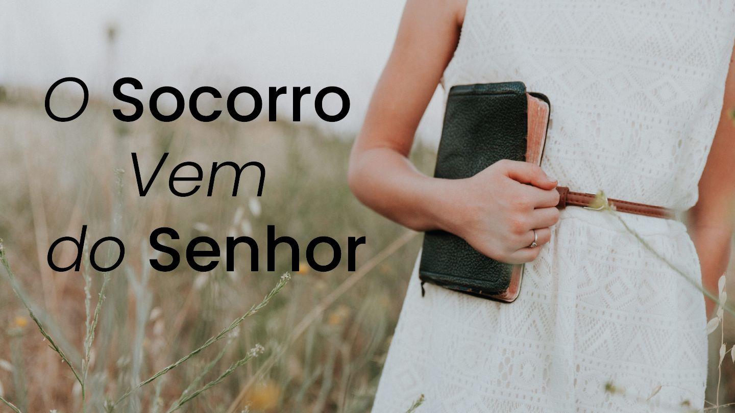 O Socorro Vem Do Senhor Salmos 142:1-2 Nova Tradução na Linguagem de Hoje