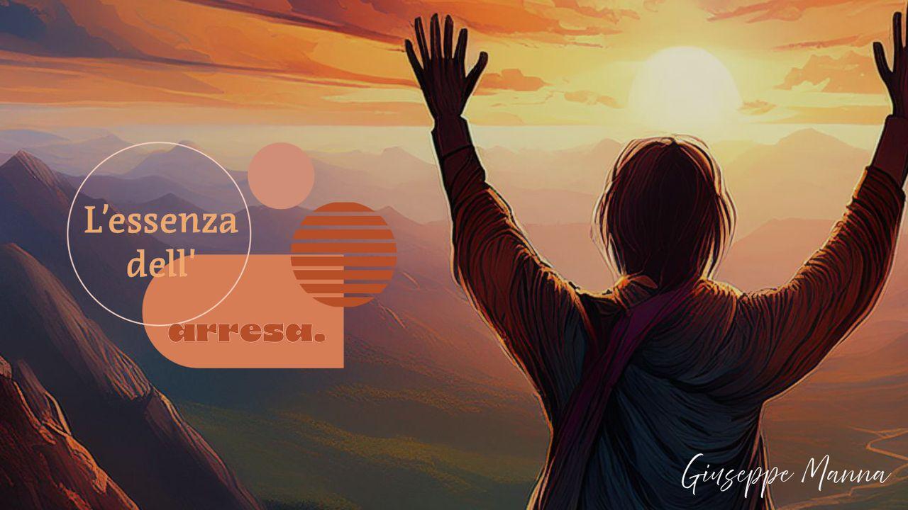 L'essenza dell'arresa.