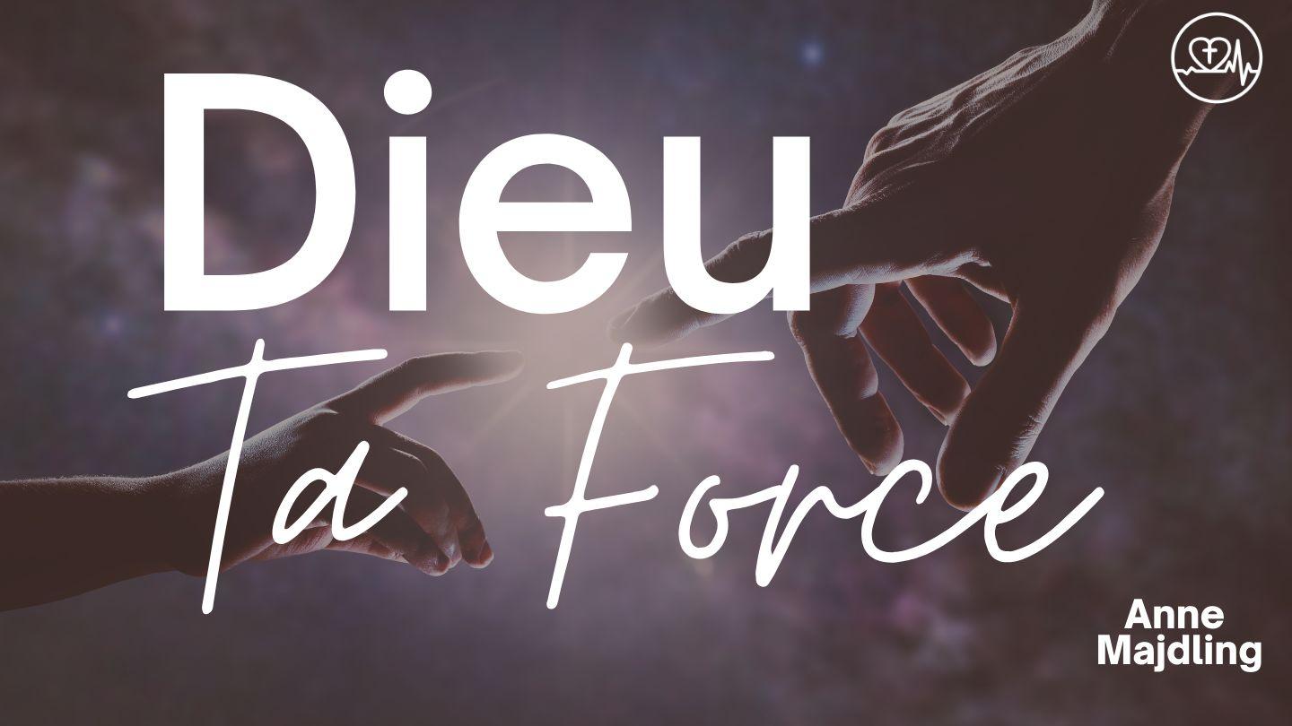 Dieu, Ta Force 1 Thessaloniciens 5:17 La Bible Segond 21