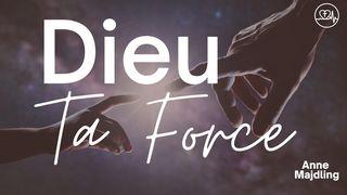 Dieu, Ta Force