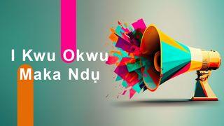 I Kwu Okwu Maka Ndụ
