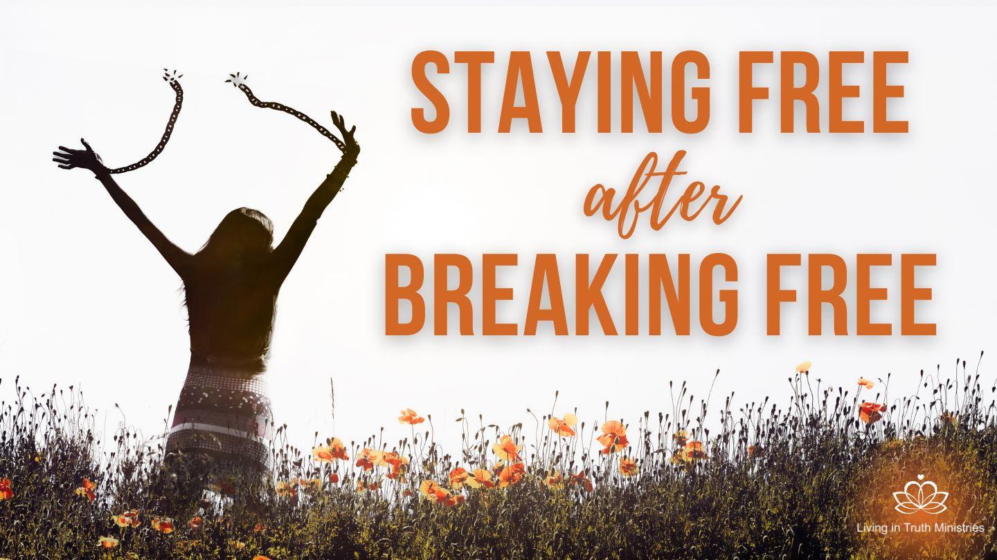 Staying Free After Breaking Free Psalm 119:60 King James Version