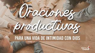 Oraciones Productivas Para Una Vida De Intimidad Con Dios Rkaa̱ 11:9 Xo̱jo̱n eén Néná