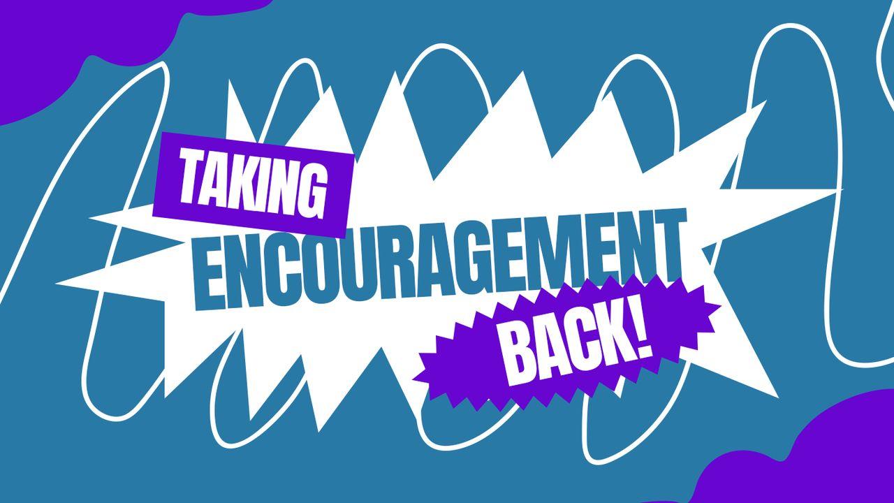Take Encouragement Back