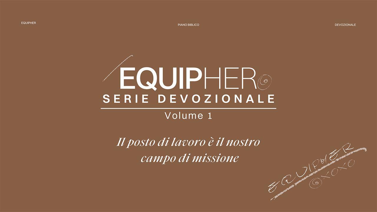 EquipHer Vol. 1: "Il Posto di Lavoro è il Nostro Campo di Missione"