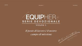 EquipHer Vol. 1: "Il Posto di Lavoro è il Nostro Campo di Missione" SAN MATEO 5:14 In yencuic iyectlajtoltzin Dios itech ica toTeco Jesucristo
