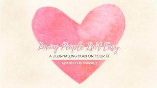 Loving People Isn't Easy Proverbs 4:15 The Passion Translation
