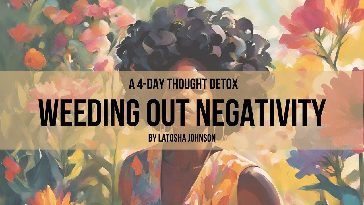 Weeding Out Negativity: A 4-Day Thought Detox