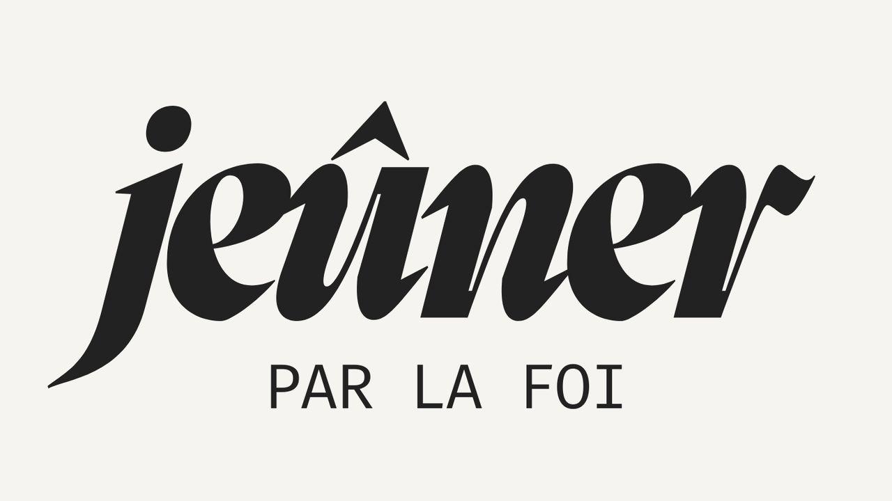 Jeûner par la foi