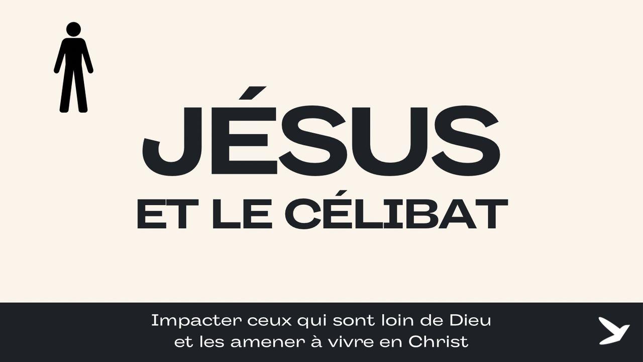 Jésus et le célibat