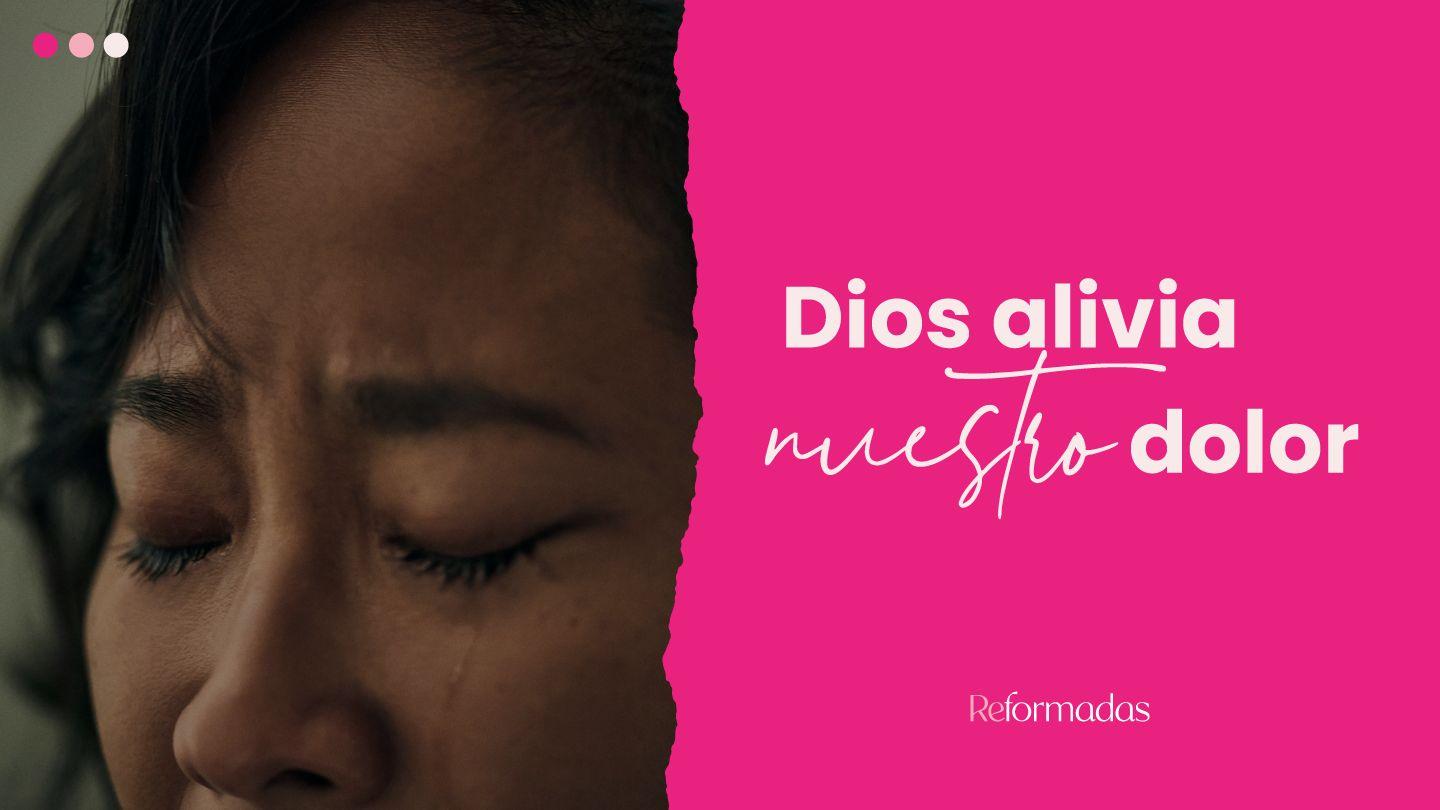 Dios Alivia Nuestro Dolor Apocalipsis 21:4 Reina Valera Actualizada
